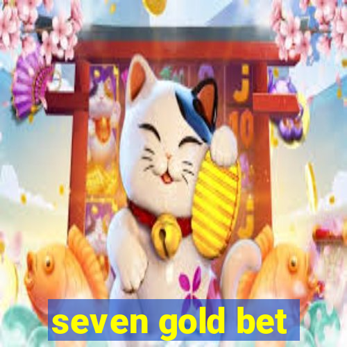 seven gold bet